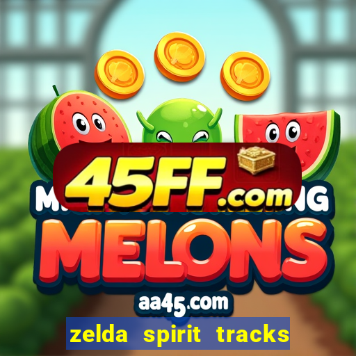 zelda spirit tracks rom pt br